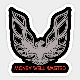 Firebird - Money Well Wasted Sticker